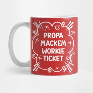 PROPA MACKEM WORKIE TICKET a cheeky design for people from the North East of England Mug